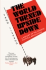 The World Turned Upside Down : A History of the Chinese Cultural Revolution - Book