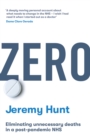 Zero : Eliminating unnecessary deaths in a post-pandemic NHS - Book