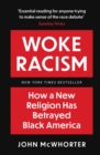 Woke Racism : How a New Religion has Betrayed Black America - Book