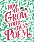 How to Grow Your Own Poem - Book