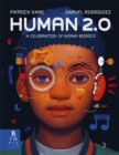 Human 2.0 : A Celebration of Human Bionics - Book