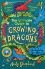The Ultimate Guide to Growing Dragons (The Boy Who Grew Dragons 6) - eBook