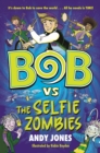 Bob vs the Selfie Zombies : a time-travel comedy adventure! - eBook