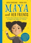 Maya And Her Friends - A story about tolerance and acceptance from Ukrainian author Larysa Denysenko : All proceeds will go to charities helping to protect the children of Ukraine - eBook