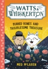Watts & Whiskerton: Buried Bones and Troublesome Treasure - Book