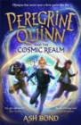 Peregrine Quinn and the Cosmic Realm : the first adventure in an electrifying new fantasy series! - Book