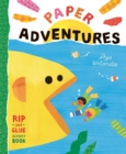 Paper Adventures : A Rip-and-Glue Activity Book - Book