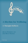 A Rhythm for Wellbeing : A Therapist Reflects - eBook