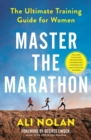 Master the Marathon : The Ultimate Training Guide for Women - Book