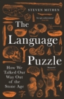 The Language Puzzle : How We Talked Our Way Out of the Stone Age - eBook
