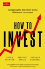 How to Invest : Navigating the brave new world of personal investment - Book