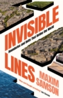 Invisible Lines : Boundaries and Belts That Define the World - Book