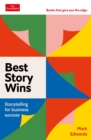 Best Story Wins : Storytelling for business success: An Economist Edge book - eBook
