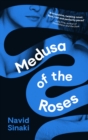 Medusa of the Roses : 'A powerful debut ... unflinching and bold' Observer - Book