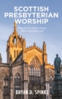 Scottish Presbyterian Worship : Proposals for organic change 1843 to the present day - eBook