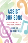 Assist Our Song : Music Ministries in the Local Church - eBook