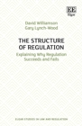 Structure of Regulation : Explaining Why Regulation Succeeds and Fails - eBook