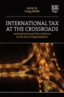 International Tax at the Crossroads : Institutional and Policy Reform in the Era of Digitalisation - eBook