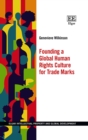 Founding a Global Human Rights Culture for Trade Marks - eBook