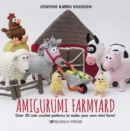 Amigurumi Farmyard : Over 20 Cute Crochet Patterns to Make Your Own Mini Farm! - Book