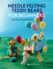 Needle Felting Teddy Bears for Beginners - Book