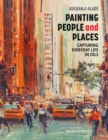 Painting People and Places : Capturing Everyday Life in Oils - Book