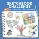 Sketchbook Challenge : 100 Prompts for Daily Drawing - Book