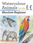 Watercolour Animals for the Absolute Beginner - Book