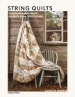 String Quilts : Sustainable Patchwork Projects Using Fabric Scraps - Book
