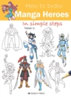 How to Draw: Manga Heroes : In Simple Steps - Book