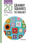 All-New Twenty to Make: Granny Squares to Crochet - Book