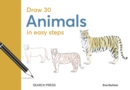 Draw 30: Animals : In Easy Steps - Book