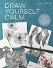 Draw Yourself Calm : Draw slow to stress less - eBook