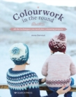 Colourwork in the Round : All the techniques you need plus 5 stunning projects - eBook