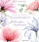 How to Paint Transparent Watercolour Flowers - eBook
