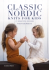 Classic Nordic Knits for Kids : 21 beautiful designs - eBook