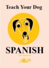 Teach Your Dog Spanish - Book