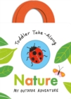Toddler Take-Along Nature : Your Outdoor Adventure - Book