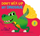 Don't Mix Up My Dinosaur - Book