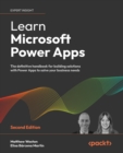 Learn Microsoft Power Apps : The definitive handbook for building solutions with Power Apps to solve your business needs - eBook