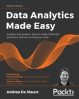 Data Analytics Made Easy : Analyze and present data to make informed decisions without writing any code - eBook