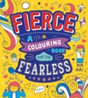 Fierce: A Colouring Book for the Fearless - Book