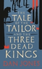 The Tale of the Tailor and the Three Dead Kings : A medieval ghost story - Book