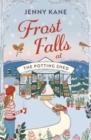 Frost Falls at The Potting Shed : An absolutely heart-warming and feel-good read to cosy up with in the cold! - Book