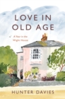 Love in Old Age : My Year in the Wight House - Book