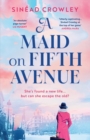 A Maid on Fifth Avenue : A heart-stopping new dual timeline novel, from the bestselling author of The Belladonna Maze. - Book