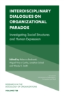 Interdisciplinary Dialogues on Organizational Paradox : Investigating Social Structures and Human Expression - eBook