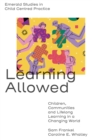 Learning Allowed : Children, Communities and Lifelong Learning in a Changing World - eBook