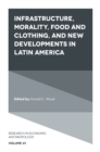 Infrastructure, Morality, Food and Clothing, and New Developments in Latin America - eBook
