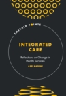 Integrated Care : Reflections on Change in Health Services - Book
